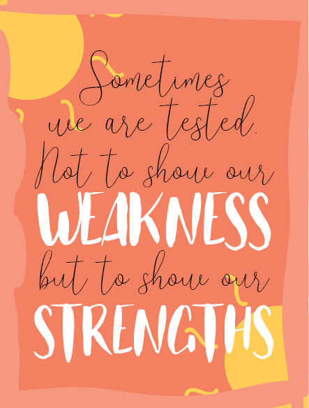 Sometimes We Are Tested To Show Our Strengths - Wholesome Metal Wall Plate
