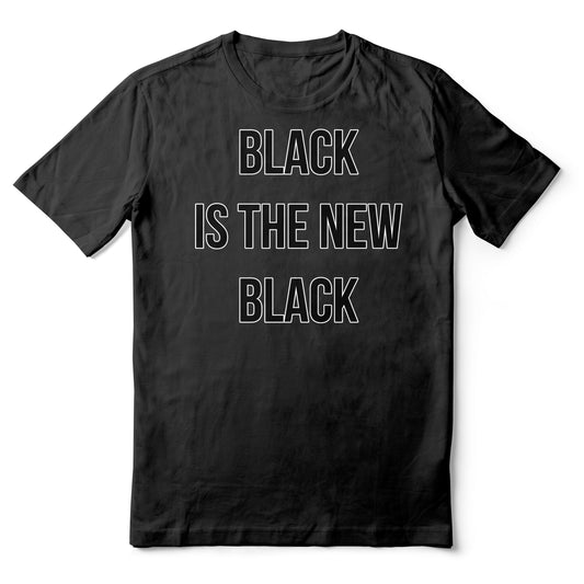Black Is The New Black - Adult T-shirt (SM-5XL)
