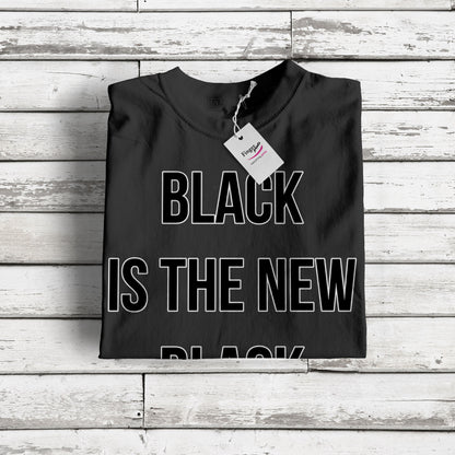Black Is The New Black - Adult T-shirt (SM-5XL)

