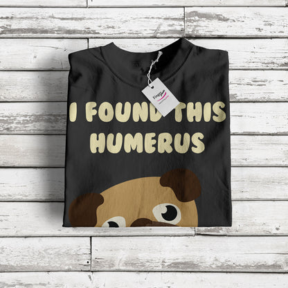 I Found This Humerus - Funny Pug Dog With Bone - Black Adult T-shirt (SM-5XL)
