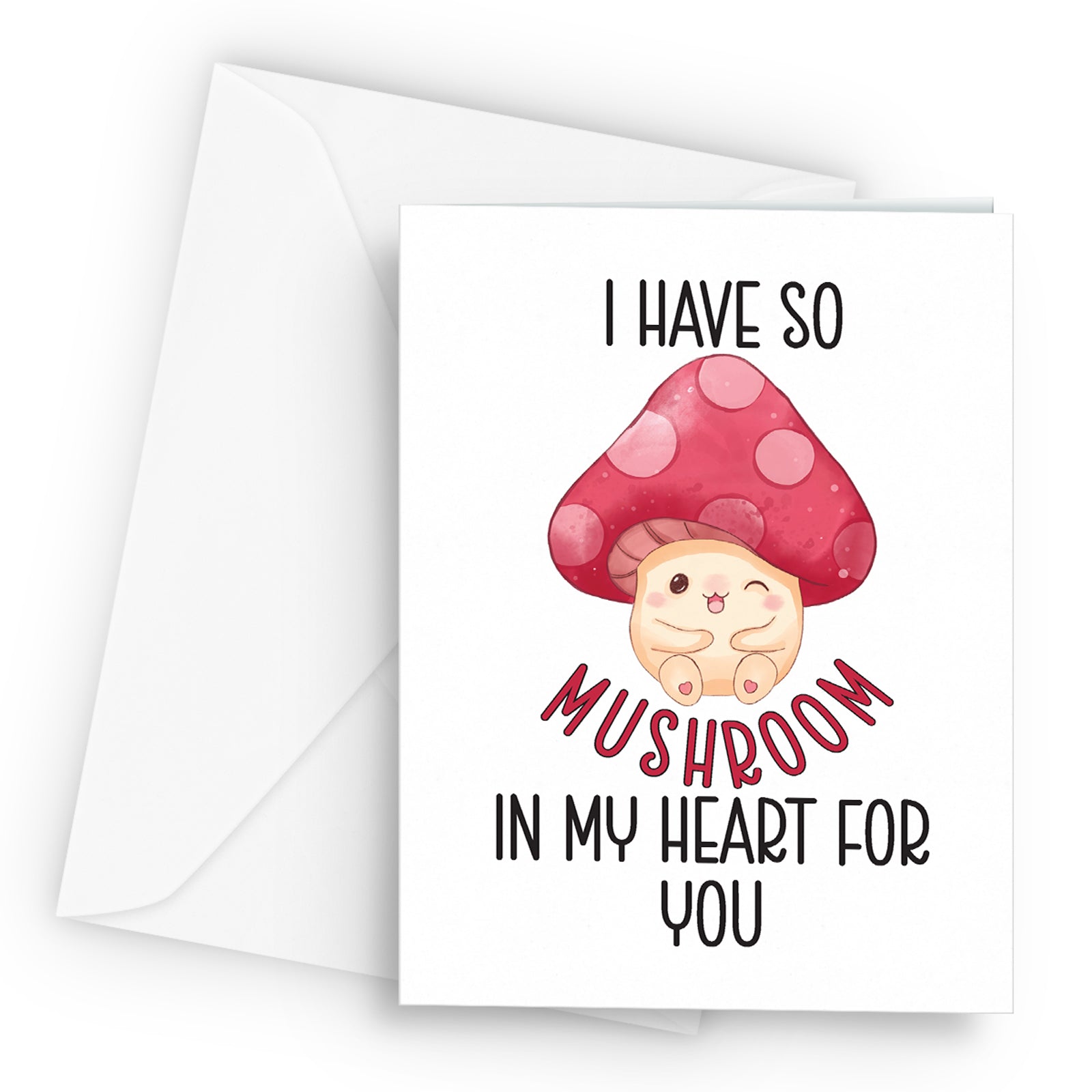 I Have So Mushroom In My Heart - Valentine's A5 Greetings Card, A5, 350gsm