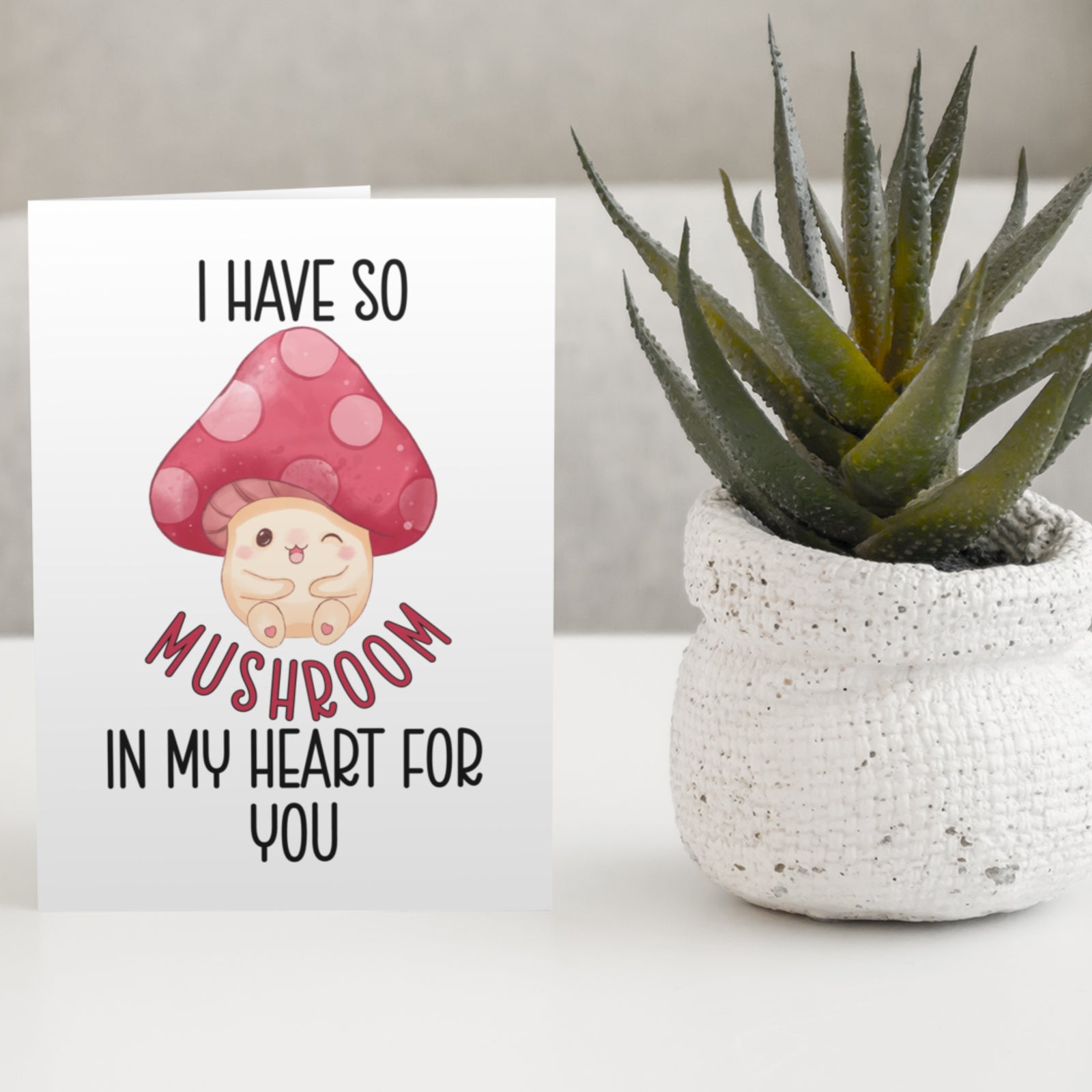 I Have So Mushroom In My Heart - Valentine's A5 Greetings Card, A5, 350gsm